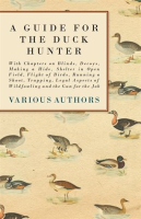 A_Guide_for_the_Duck_Hunter_-_With_Chapters_on_Blinds__Decoys__Making_a_Hide__Shelter_in_Open_Fie