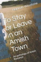 To_Leave_or_Stay_in_an_Amish_Town__An_Anthology_of_Amish_Romance