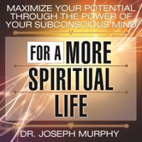 Maximize_Your_Potential_Through_the_Power_of_Your_Subconscious_Mind_for_a_More_Spiritual_Life