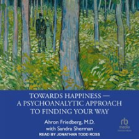 Towards_Happiness__A_Psychoanalytic_Approach_to_Finding_Your_Way