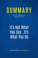 Summary__It_s_Not_What_You_Say___It_s_What_You_Do