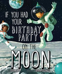 If_you_had_your_birthday_party_on_the_Moon