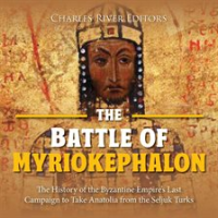 Battle_of_Myriokephalon__The_History_of_the_Byzantine_Empire_s_Last_Campaign_to_Take_Anatolia_from