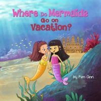 Where_Do_Mermaids_Go_on_Vacation_