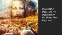 Jesus_is_the_Door__And_He_Opens_it_For_His_Sheep_That_Hear_Him