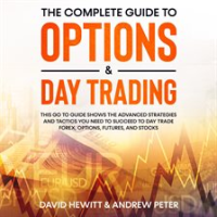 The_Complete_Guide_to_Options___Day_Trading__This_Go_to_Guide_Shows_the_Advanced_Strategies_and