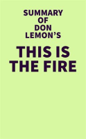 Summary_of_Don_Lemon_s_This_Is_the_Fire