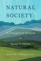 Natural_Society__The_Unexpected_Solution_to_Social_Problems