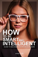 How_to_Be_Smart_and_Intelligent__Guide_to_Becoming_a_Confident_Person