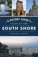 A_History_Lover_s_Guide_to_the_South_Shore