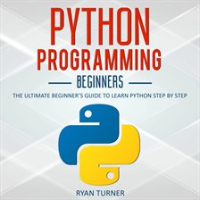 Python_Programming__The_Ultimate_Beginner_s_Guide_to_Learn_Python_Step_by_Step