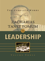 The_Complete_Works_of_Zacharias_Tanee_Fomum_on_Leadership__Volume_3_