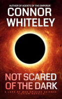 Not_Scared_of_the_Dark__A_Lord_of_War_Origins_Science_Fiction_Novella