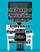 The_Power_of_Charts__Using_Technical_Analysis_to_Predict_Stock_Price_Movements