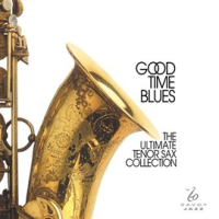 Good_Time_Blues_-_The_Ultimate_Tenor_Sax_Collection