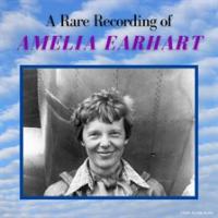 A_Rare_Recording_of_Amelia_Earhart