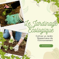 Le_Jardinage___cologique__Cultiver_un_jardin_respectueux_de_l_environnement
