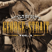 A_Songwriter_s_Tribute_To_George_Strait