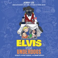 Elvis_and_the_Underdogs__Secrets__Secret_Service__and_Room_Service